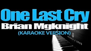 ONE LAST CRY  Brian Mcknight KARAOKE VERSION [upl. by Ianteen331]