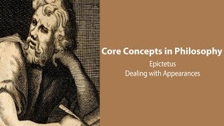 Epictetus Discourses  Dealing with Appearances  Philosophy Core Concepts [upl. by Atilam]