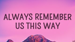 Lady Gaga  Always Remember Us This Way Lyrics [upl. by Zilla]