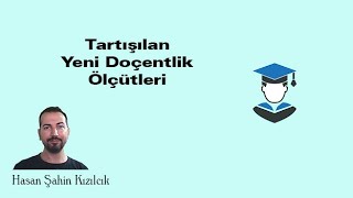 Tartışılan Yeni Doçentlik Ölçütleri [upl. by Alyda]