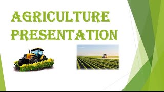 Agriculture PresentationPPT Presentation on Agriculture [upl. by Elagibba]