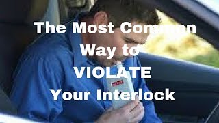 The Most Common Way to Violate Your Ignition Interlock Device IID [upl. by Beatrice544]