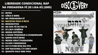 Liberdade Condicional Rap  Na Verdadeira Fé Se Liga Aí 2005 [upl. by Gayl]