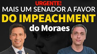 URGENTE Mais um senador se posiciona a favor do IMPEACHMENT do Moraes Faltam 5 [upl. by Green]