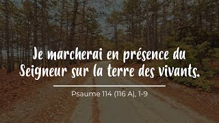 Je marcherai en présence du Seigneur sur la terre des vivants Psaume 114 dimanche 15 septembre 2024 [upl. by Karol]