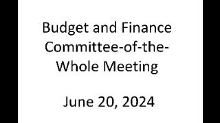 Budget and Finance CommitteeoftheWhole Meeting [upl. by Eciryt]