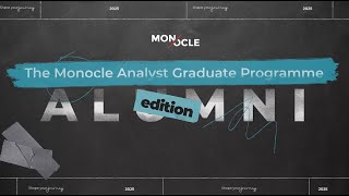 The Monocle Analyst Graduate Programme Alumni [upl. by Ashely]