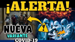 ¡ALERTA CIENTÍFICOS REVELAN CARACTERÍSTICAS DE NUEVA VARIANTE COVID19 [upl. by Melburn]