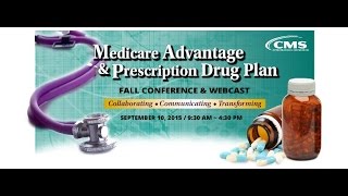 2015 Sep 10th Medicare Advantage amp Prescription Drug Plan Fall Conference Afternoon Session [upl. by Trauts254]