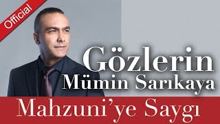 Mümin Sarıkaya  Gözlerin Mahzuniye Saygı [upl. by Oremar]