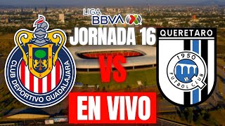 CHIVAS VS QUERETARO EN VIVO JORNADA 16 LIGA MX CLAUSURA 2024  PACHUCA VS CHIVAS EN VIVO [upl. by Joacimah]