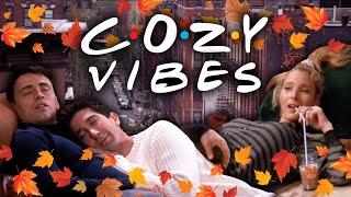 The Cozy Ones for Fall  Friends [upl. by Adnoluy779]