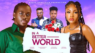 IN A BETTER WORLD Angel Unigwe Peter Komba Elo Godwin Enitan oluwole 2024 Latest Nollywood Movie [upl. by Nylidnarb923]