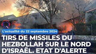 Lactualité du 22 septembre 2024  Tirs de missiles du Hezbollah sur le nord dIsraël Etat dalerte [upl. by Enelahs11]