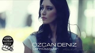 Özcan Deniz  Derin Duygular [upl. by Tadich]