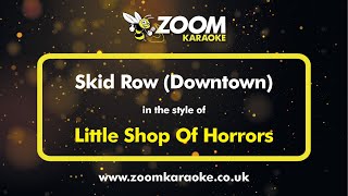 Little Shop Of Horrors  Skid Row Downtown  Karaoke Version from Zoom Karaoke [upl. by Platas446]