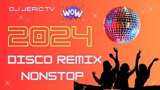 NEW NONSTOP DISCO TRENDING 2024  DJ JERIC TV [upl. by Amling]