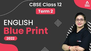 CBSE Class 12 English Blueprint 2022  Term 2  English Marking Scheme  Marks Distribution [upl. by Yoccm]