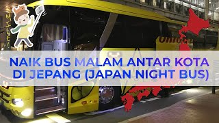 NAIK BUS MALAM ANTAR KOTA DI JEPANG JAPAN NIGHT BUS [upl. by Tilagram]