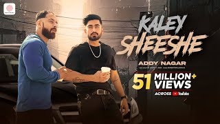 Kaley Sheshe – Addy Nagar  Official Music Video  AddyNagar [upl. by Carmen]