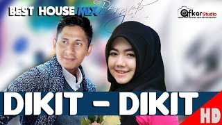 BERGEK DIKIT  DIKIT  best House Mix Official HD Video Quality [upl. by Mcgregor]