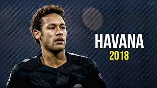 Neymar Jr ► Havana ● Skills amp Goals 20172018 HD [upl. by Gannon]