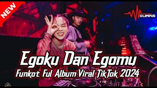 DJ FUNKOT EGOKU DAN EGOMU TAK MENGALAH INGIN MENANG SENDIRI VIRAL TIKTOK TERBARU 2024 [upl. by Notsahc12]