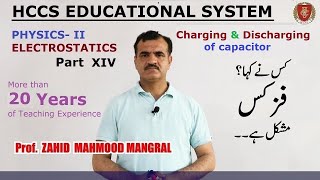 Charging amp Discharging of capacitor  Ch Electrostatics PartXIV  Prof ZAHID MM  LEC 14 [upl. by Chem931]