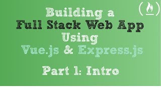 Full Stack Web App using Vuejs amp Expressjs Part 1  Intro [upl. by Dario300]