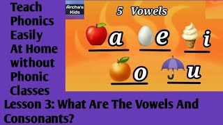 Lesson 3 Lets Understand What Are The Vowels What Are The Consonantsphonic educationreading [upl. by Losyram]