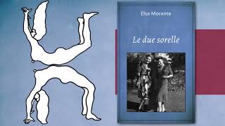 Elsa Morante  Le due sorelle audiolibro racconto breve integrale [upl. by Colburn]