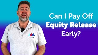 Can I Pay Off Equity Release Early  Mortgage Advice UK [upl. by Nywde]