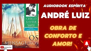 Audiobook Espírita  Os Mensageiros  Historia Espírita  Estudo Espírita  André Luiz Chico Xavier [upl. by Aivilo426]