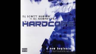 VA  DJ Scott Brown Vs DJ Neophyte  Hardcore  A New Beginning 2CD2002  FULL ALBUM HQ [upl. by Nnanerak]