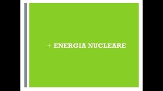 Energia nucleare  Classi 3 [upl. by Jeremy]