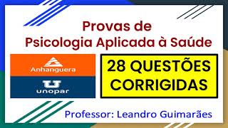 âœ… PROVAS DE PSICOLOGIA APLICADA Ã€ SAÃšDE  28 QUESTÃ•ES CORRIGIDAS DA UNOPAR ANHANGUERA [upl. by Yrhcaz]