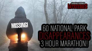 60 National Park Disappearances MARATHON [upl. by Rona]