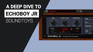 A Deep Dive to ECHOBOY JR by Soundtoys Guide tutorial [upl. by Azelea705]