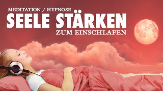 Seele stärken und inneren Frieden finden  Meditation zum Einschlafen [upl. by Florence]