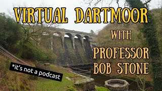 Virtual Dartmoor with Professor Bob Stone  The Dartmoor Podcast Episode Fifteen [upl. by Hanonew]