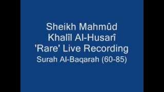 Sheikh Mahmud Khalil AlHusari Surah AlBaqarah 6085 Rare Original Live Recording [upl. by Hannon]