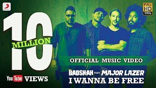 Badshah  I Wanna Be Free Feat Major Lazer  Official Music Video [upl. by Quentin]