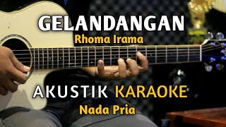 GELANDANGAN  RHOMA IRAMA Akustik Karaoke  Nada Pria [upl. by Belac]