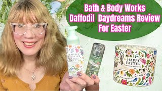 Bath amp Body Works Daffodil Daydreams Review For Easter [upl. by Eelra]