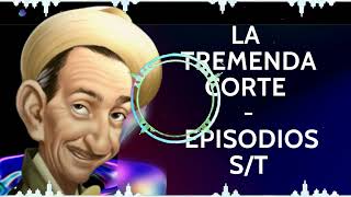 LA TREMENDA CORTE  EPISODIOS ST  TRES PATINES RADIO [upl. by Rodge]