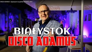 DISCO ADAMUS  Białystok Nowość 2024 Moje Miasto to Białystok [upl. by Cherian63]