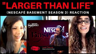 LARGER THAN LIFE NESCAFEBasementPakistan SEASON 3 REACTION  XulfiOfficial [upl. by Tohcnarf]