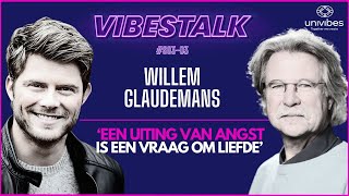 Een UITING van ANGST is een VRAAG OM LIEFDE  WILLEM GLAUDEMANS  VIBESTALK S0303 [upl. by Walford528]