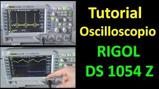 0459 Tutorial oscilloscopio  RIGOL DS1054Z [upl. by Ennovihc]