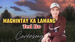 MAGHINTAY KA LAMANG cover  Ted Ito [upl. by Rida]